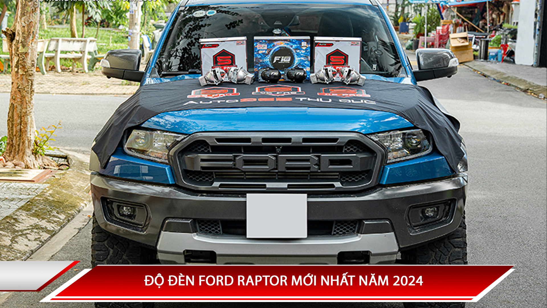 ĐỘ ĐÈN FORD RAPTOR MỚI NHẤT NĂM 2024